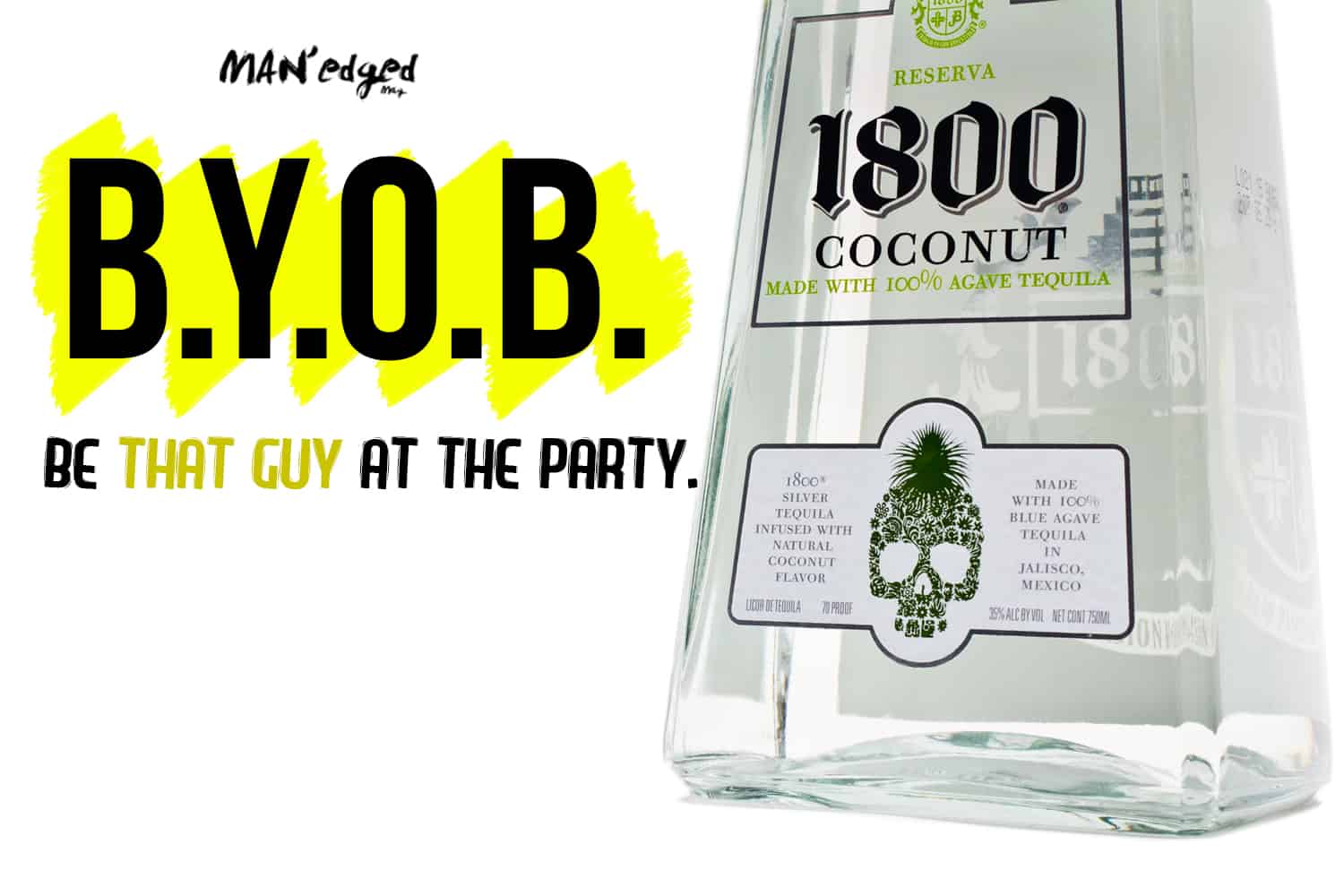 BYOB "be that guy at the party" words next to 1800 Tequila alcohol bottle, Cinco De Mayo 