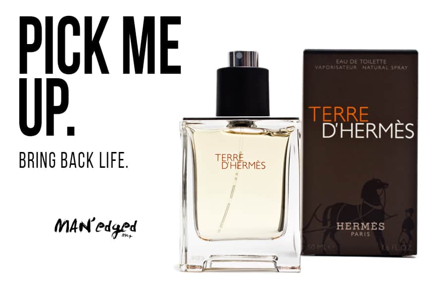 The Pick Me Up Feature Image. Message of Bring Back Life from MAN'edged Mag. Shown is the Hermes Terre D'Hermes men's cologne.