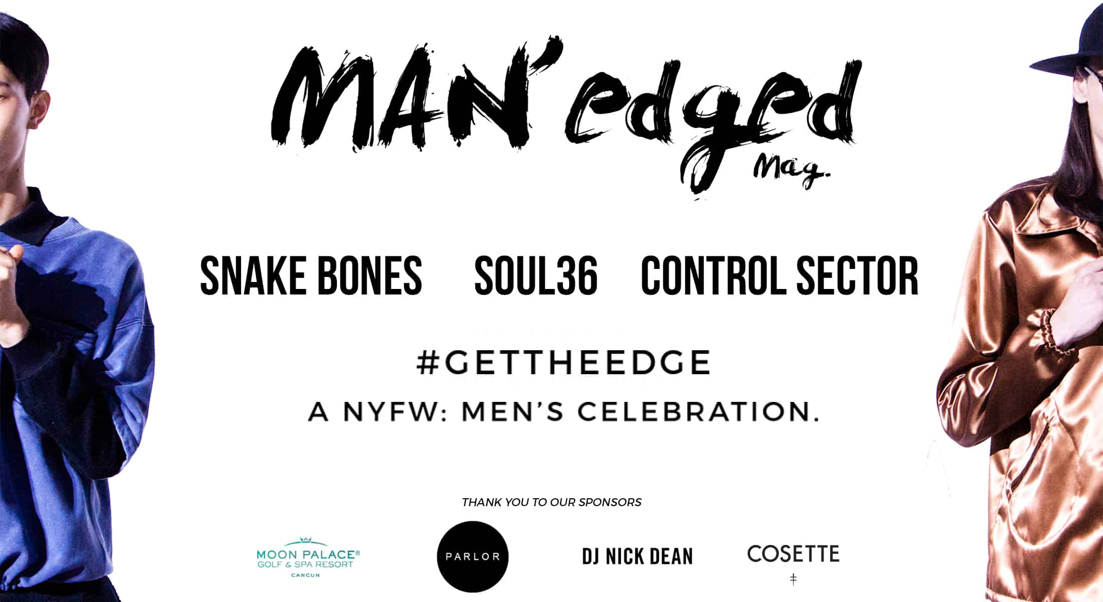 MAN'edged Magazine NYFWM Event New York Men's Fashion week (#NYFWM) is back and we're gearing up for an epic celebration. How? By hosting the hottest New York City men’s fashion event of the season. Invited guests will sip complimentary cocktails, network with high-profile